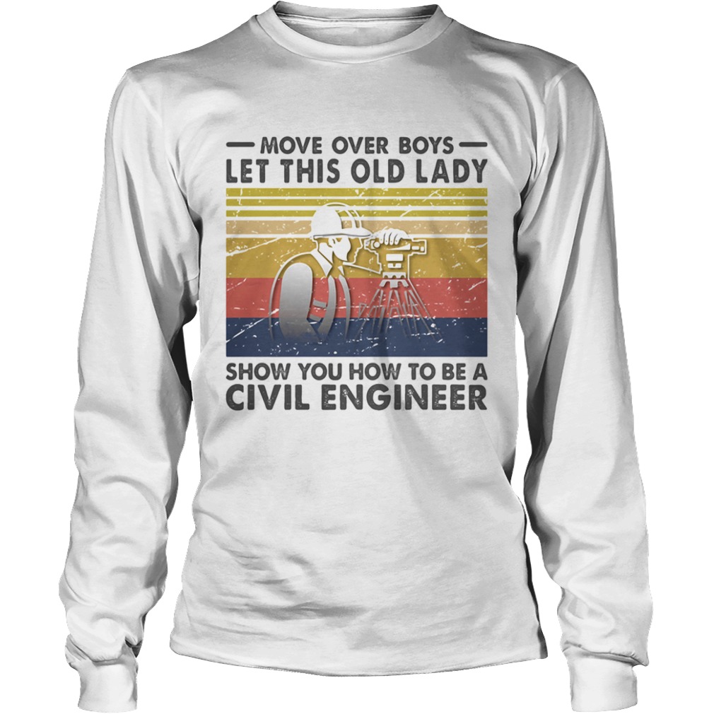 Move over boys let this old lady show you how to be a Civil Engineer Vintage retro  Long Sleeve