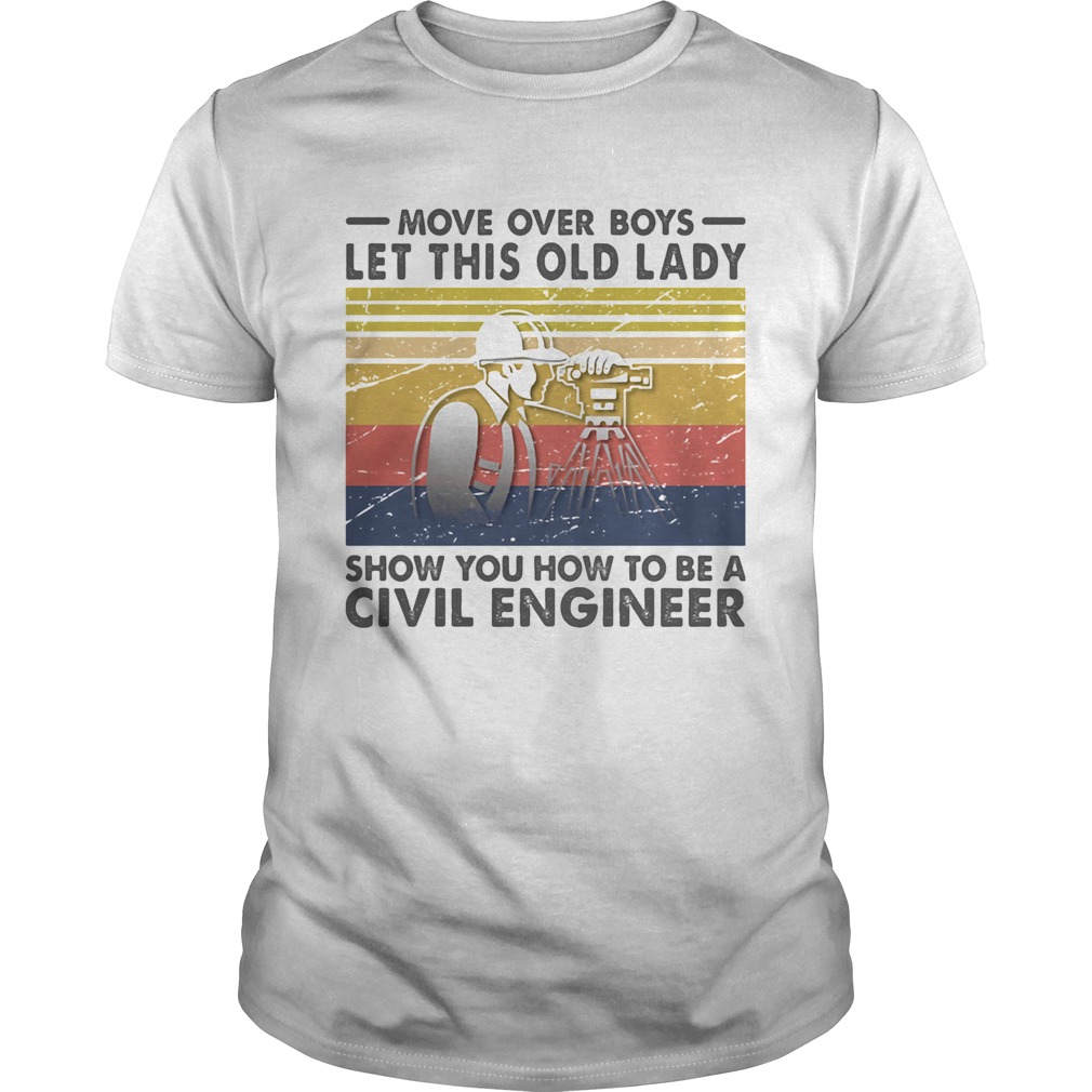 Move over boys let this old lady show you how to be a Civil Engineer Vintage retro  Unisex