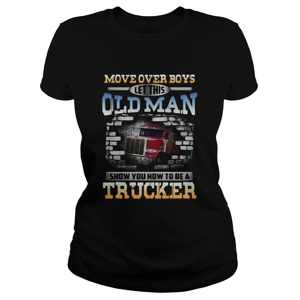 Move over boys let this old man show you how to be a trucker  Classic Ladies