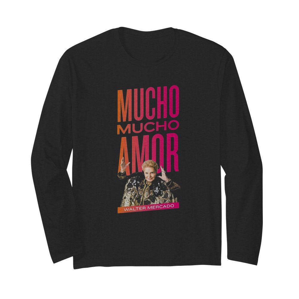 Mucho amor walter mercado  Long Sleeved T-shirt 