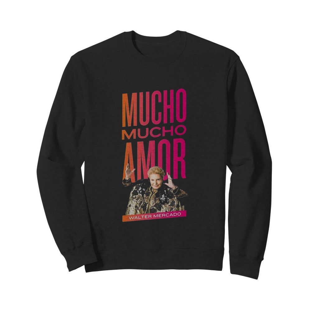 Mucho amor walter mercado  Unisex Sweatshirt