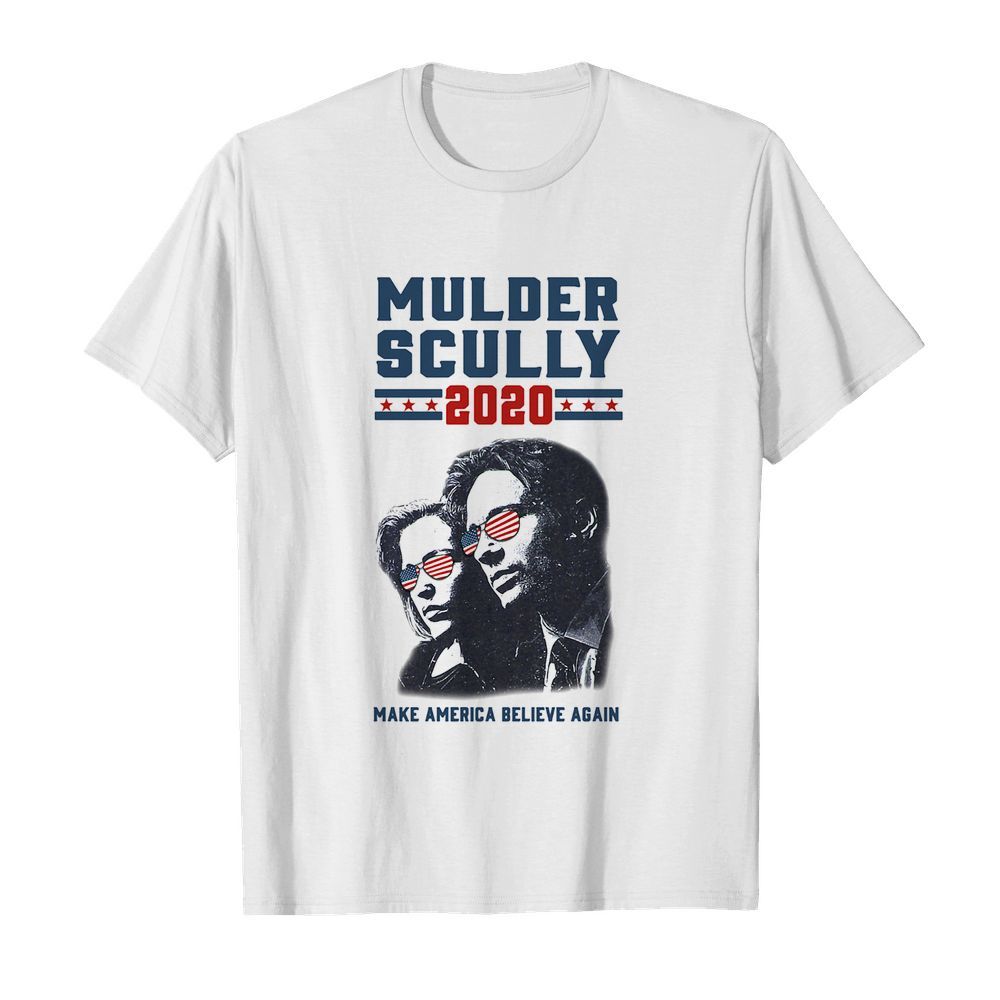 Mulder scully 2020 make america believe again shirt