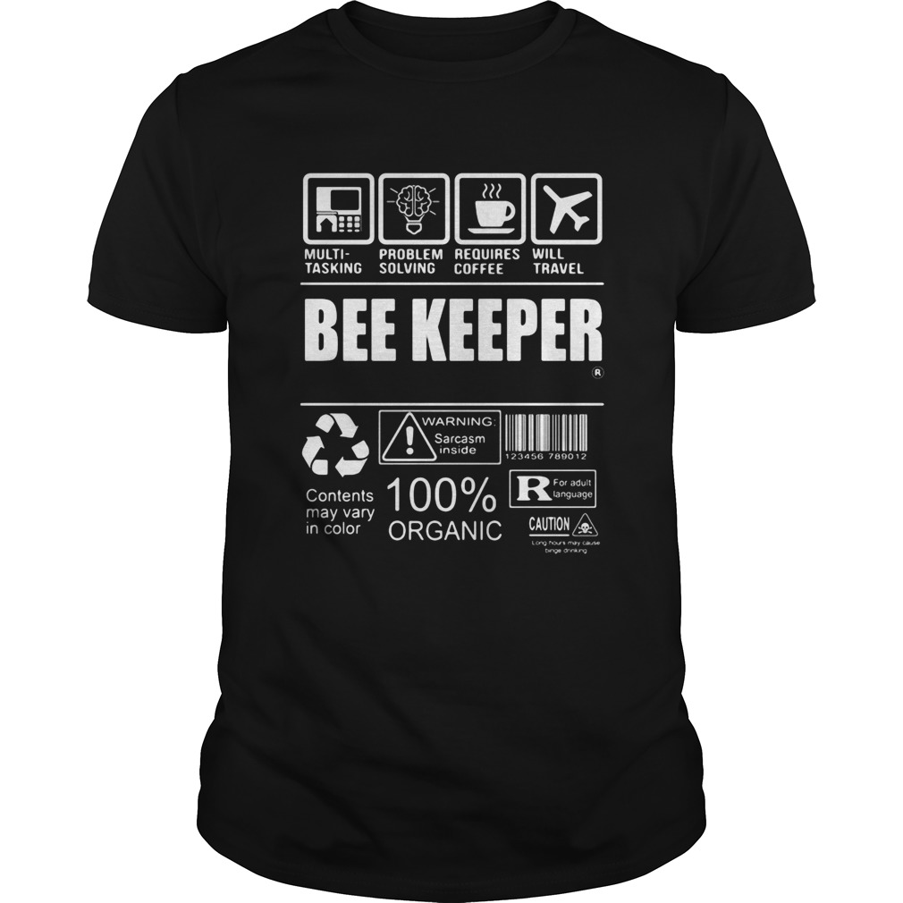 Multi Tasking Problem Solving Requires Coffee Will Travel Bee Keeper Contents May Vary In Color shi