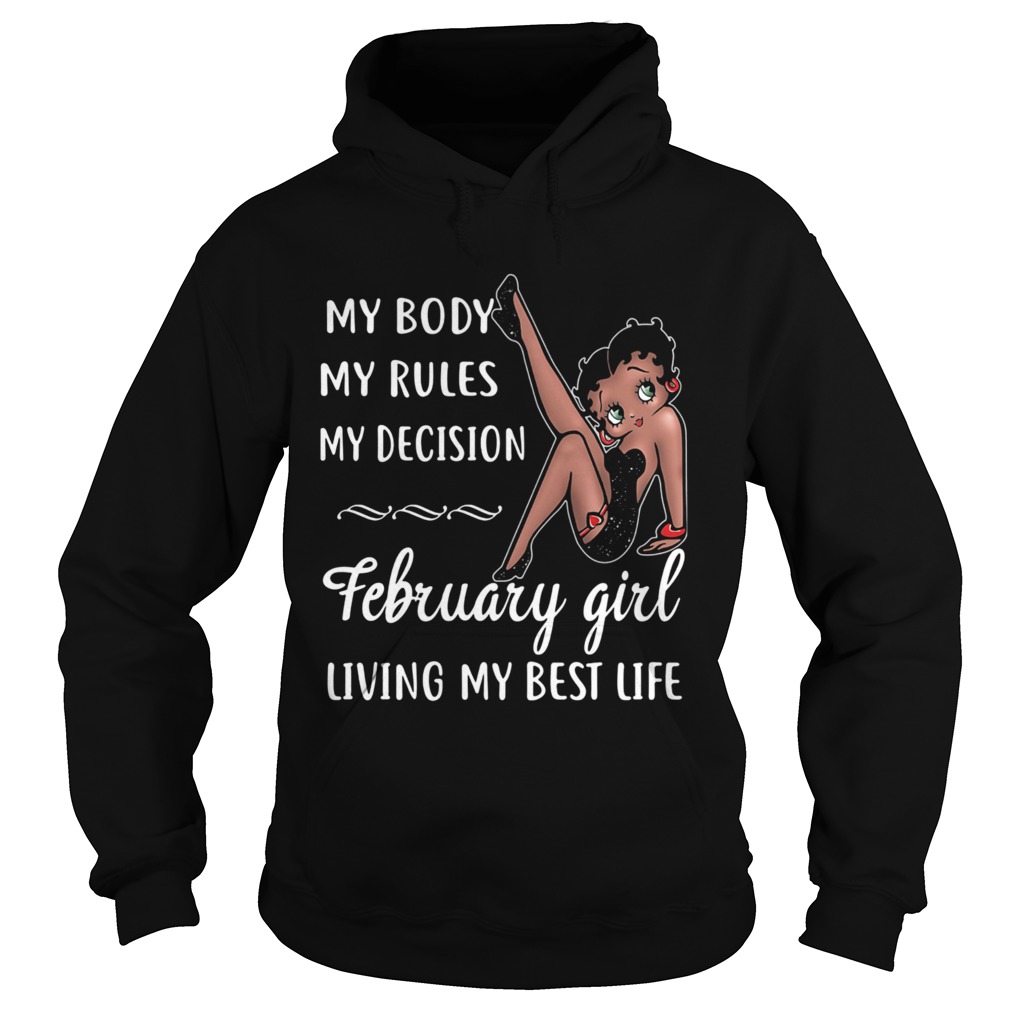 My Body My Rules My Decision February Girl Living My Best Life Lady  Hoodie