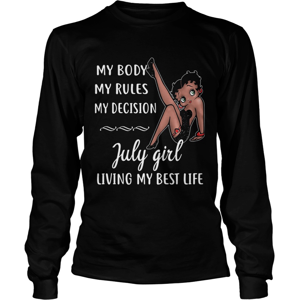 My Body My Rules My Decision July Girl Living My Best Life Lady  Long Sleeve