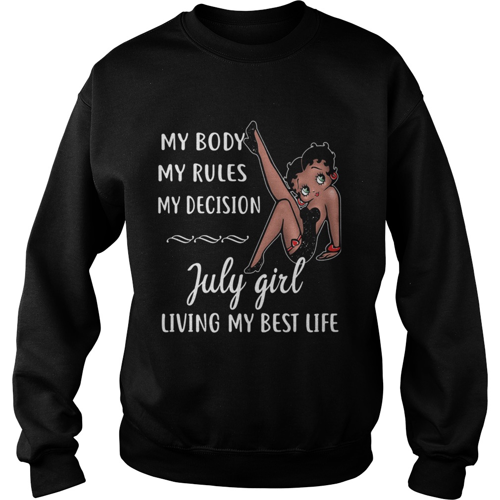 My Body My Rules My Decision July Girl Living My Best Life Lady  Sweatshirt