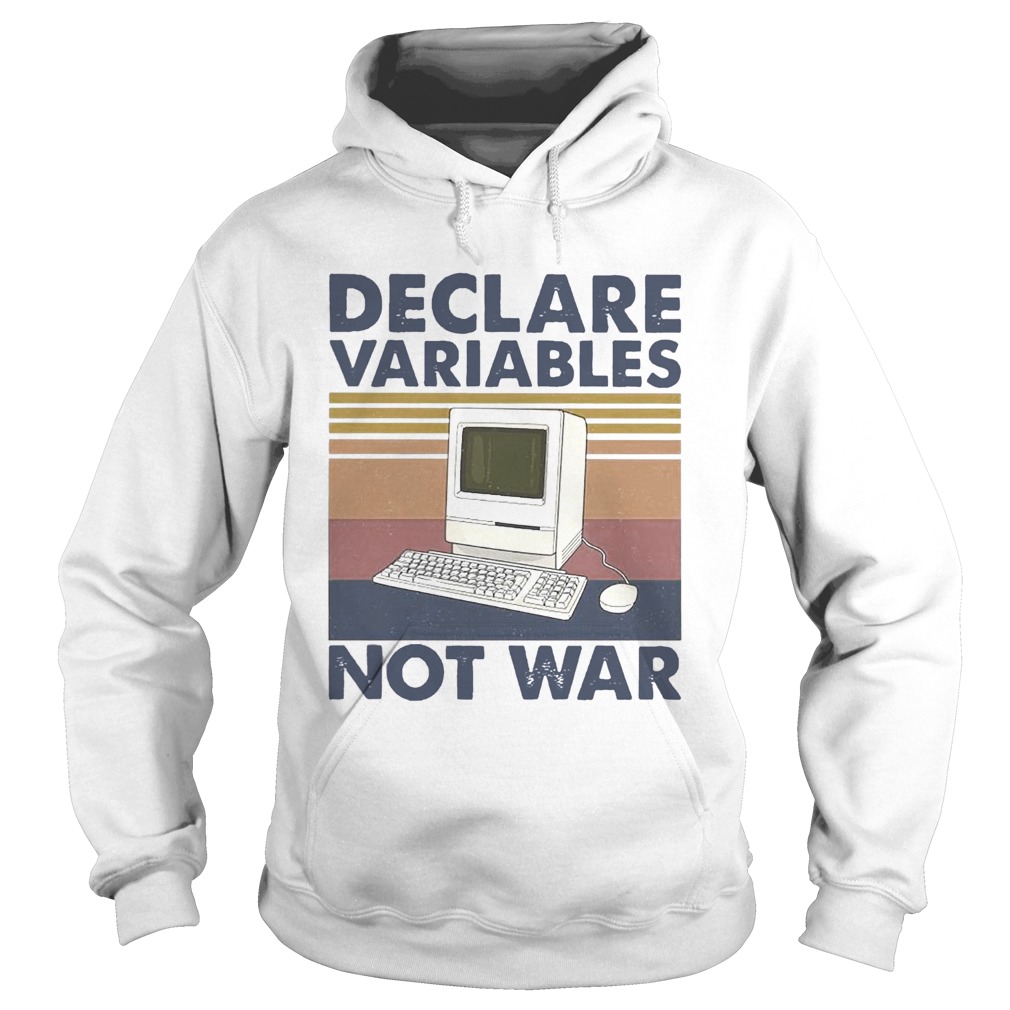 My Computer Declare Variables Not War Vintage  Hoodie