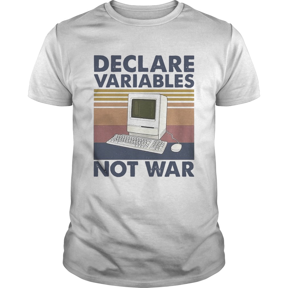 My Computer Declare Variables Not War Vintage  Unisex