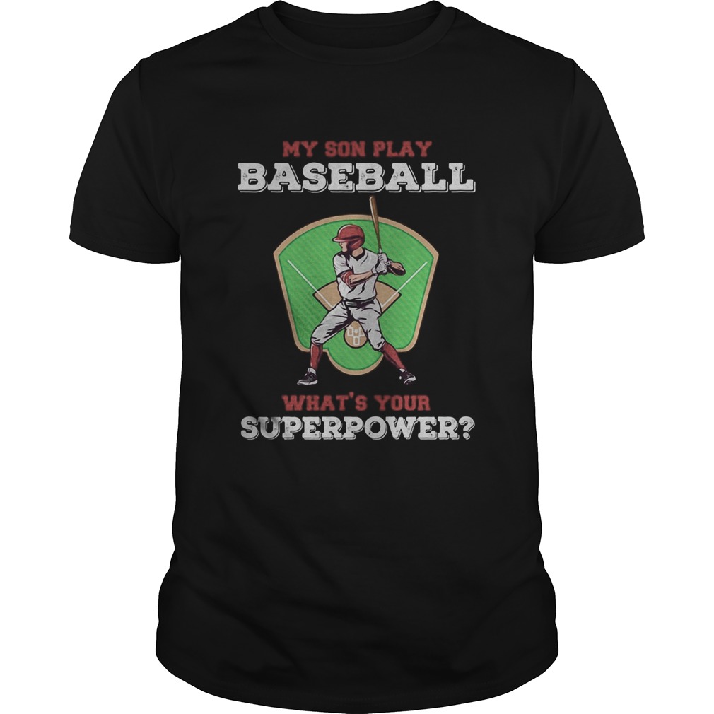 My Son Play Baseball Whats Your Superpower Shirt Tank topMy Son Play Baseball Whats Your Superpow Unisex