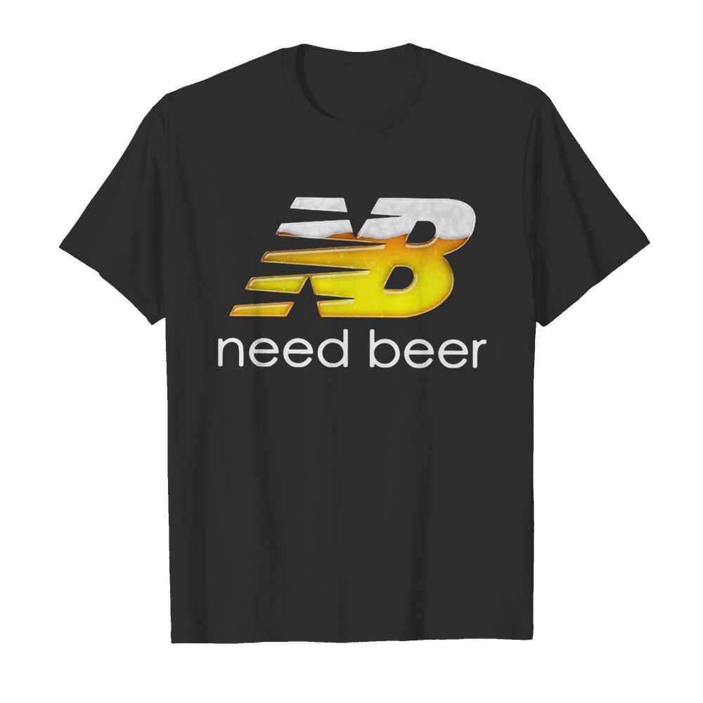 NB Need Beer shirt