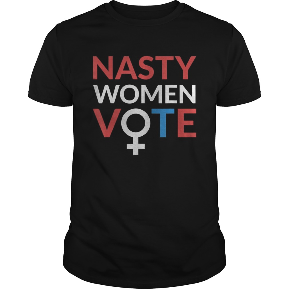 Nasty Women Vote Feminist Liberal Voting shirt