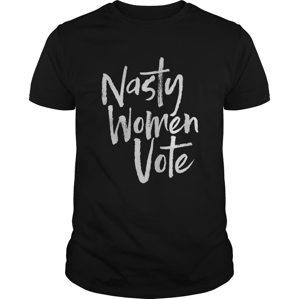 Nasty Women Vote shirt