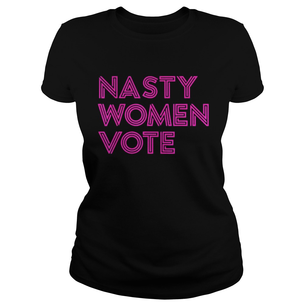 Nasty women vote 2020 black  Classic Ladies