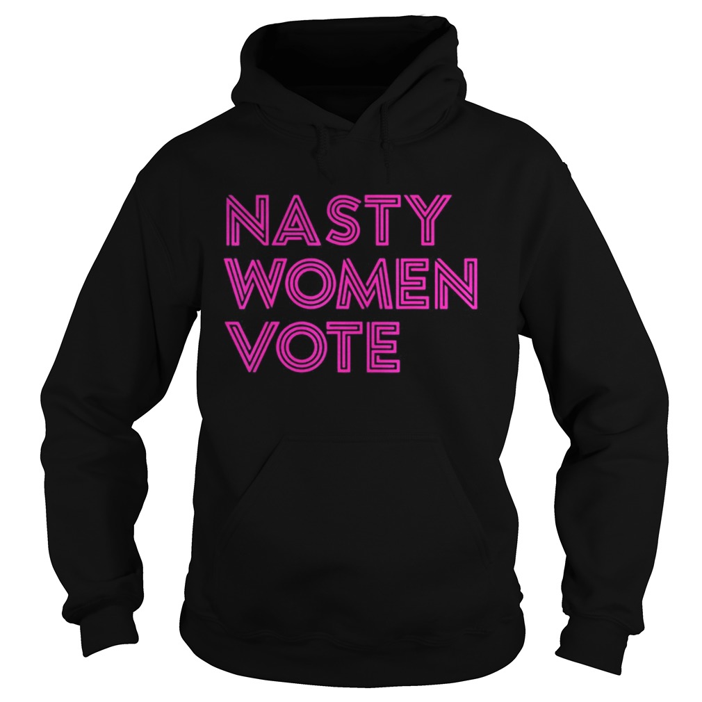 Nasty women vote 2020 black  Hoodie