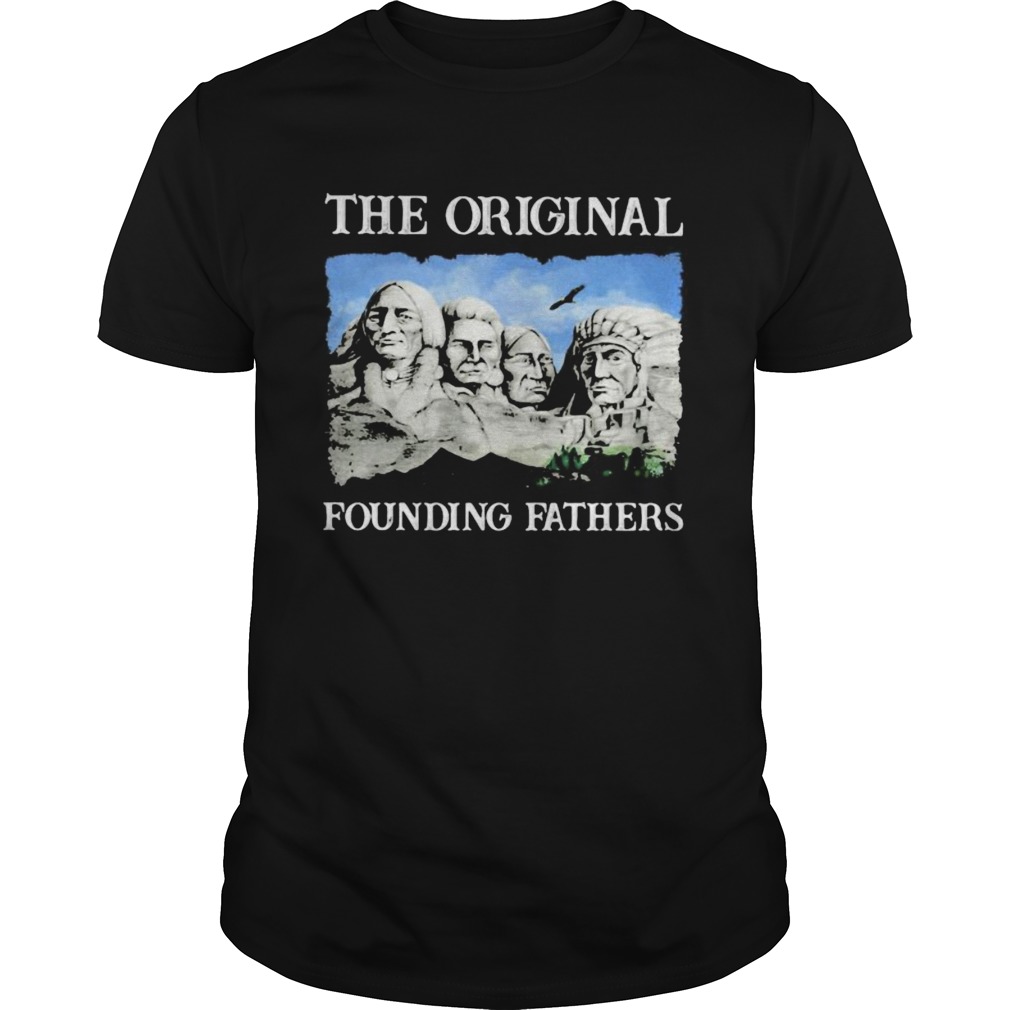 Native American The Original Founding Fathers shirt