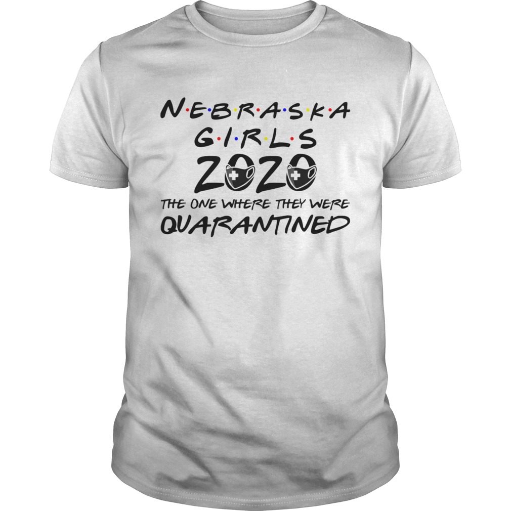 Nebraska Teachers 2020 The One Where They Were Quarantined 2020 shirt