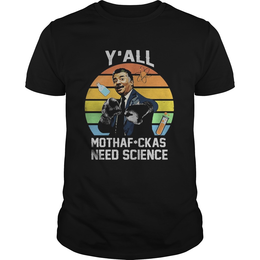 Neil Degrasse Tyson Yall mothafuckas need science vintage retro shirt