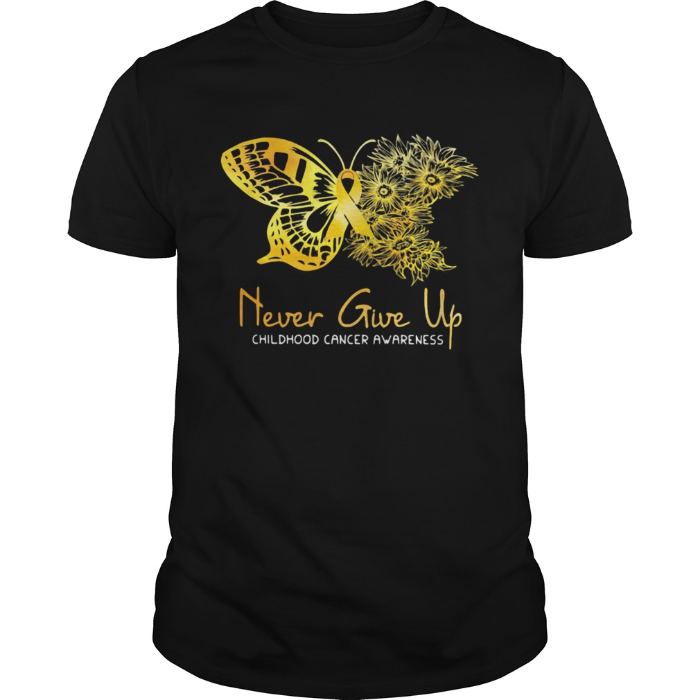 Never Give Up Childhood Cancer Awareness Butterfly shirt