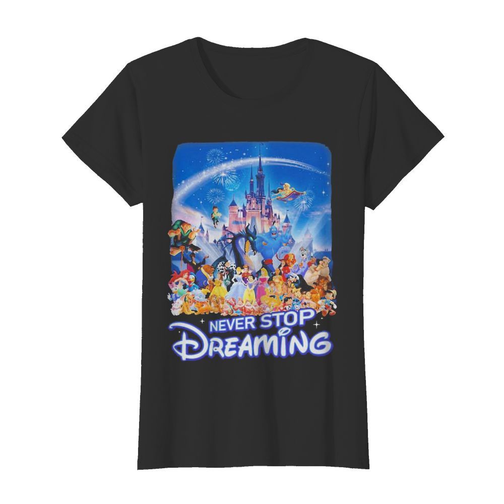 Never Stop Dreaming  Classic Women's T-shirt