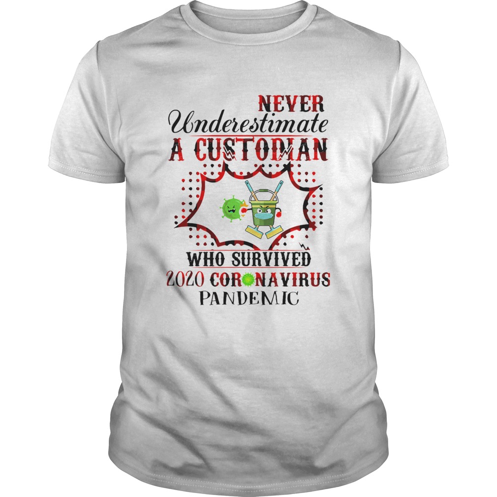 Never Underestimate A Custodian Who Survived 2020 Coronavirus Pandemic shirt