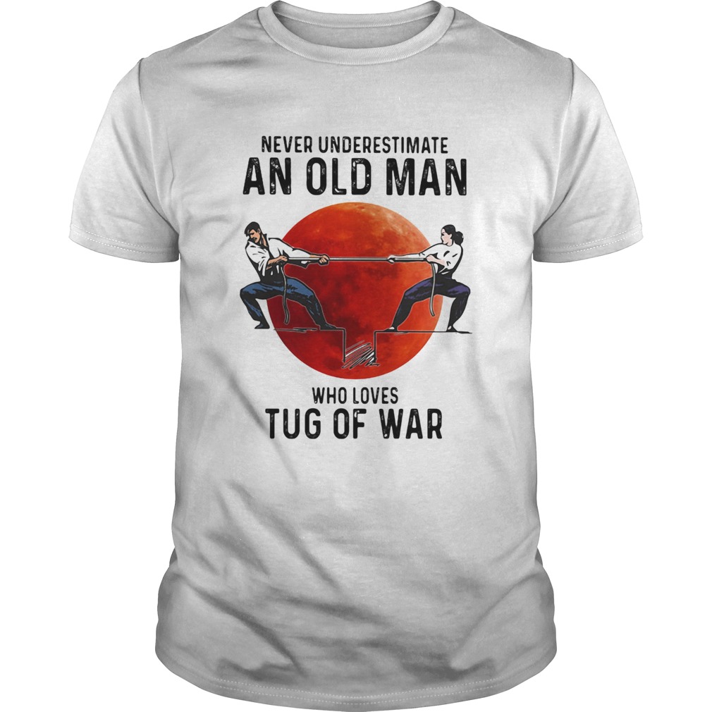 Never Underestimate An Old Man Who Loves Tug Of War Sunset shirt