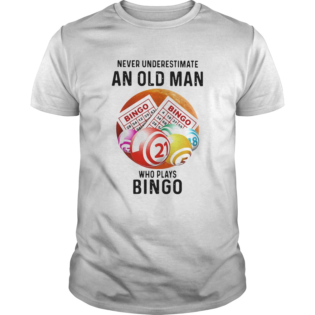 Never Underestimate An Old Man Who Plays Bingo Sunset shirt