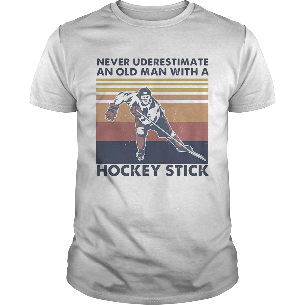 Never Underestimate An Old Man With A Hockey Stick Vintage Retro shirt