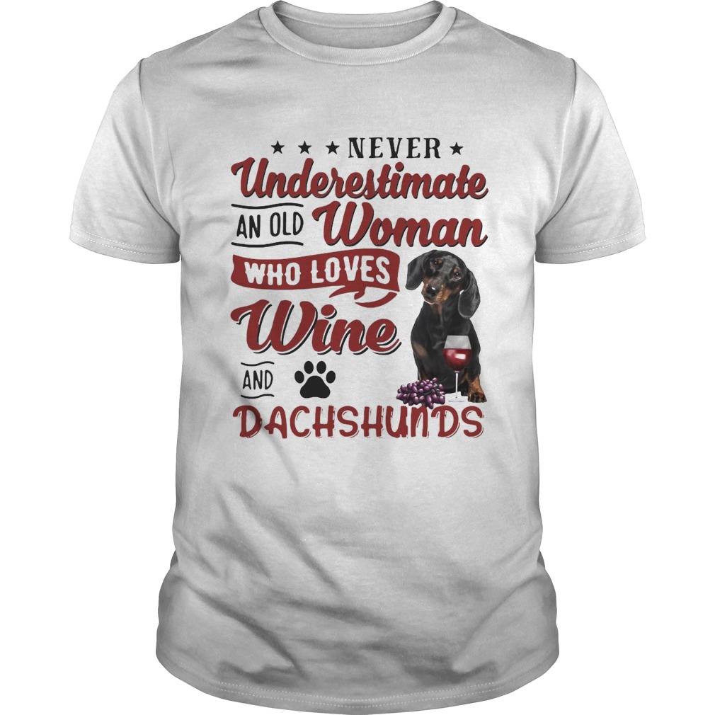 Never Underestimate An Old Woman Who Loved Wine And Dachshunds  Unisex