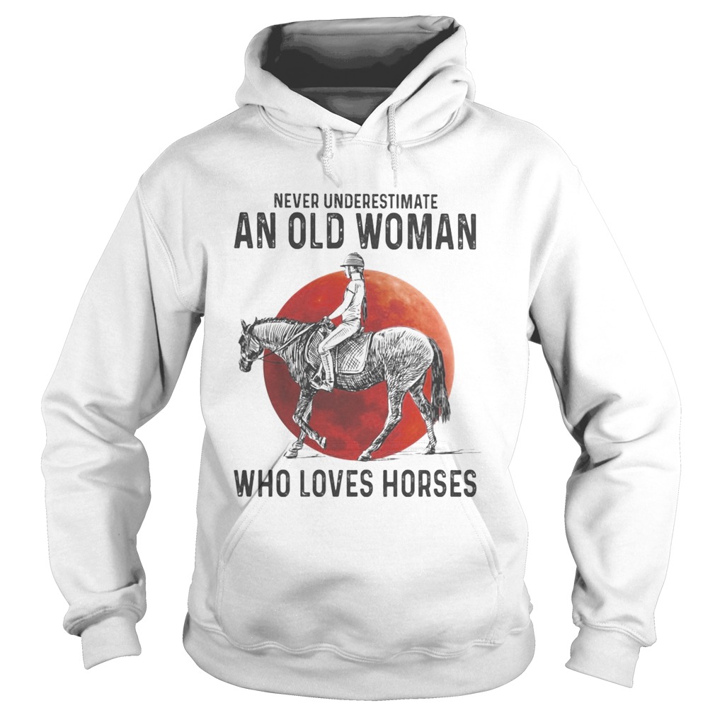 Never Underestimate An Old Woman Who Loves Horses Sunset  Hoodie