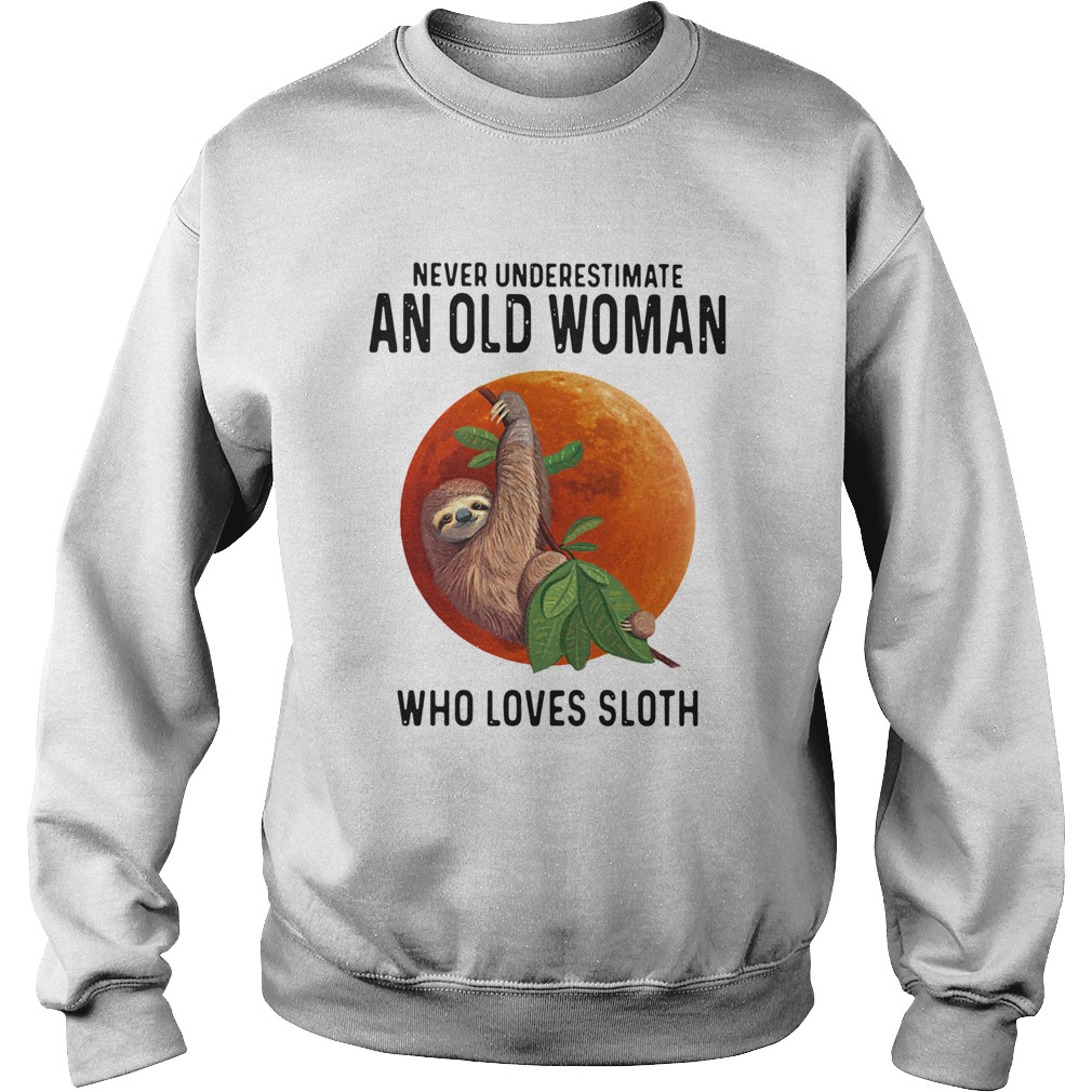 Never Underestimate An Old Woman Who Loves Sloth Sunset  Sweatshirt