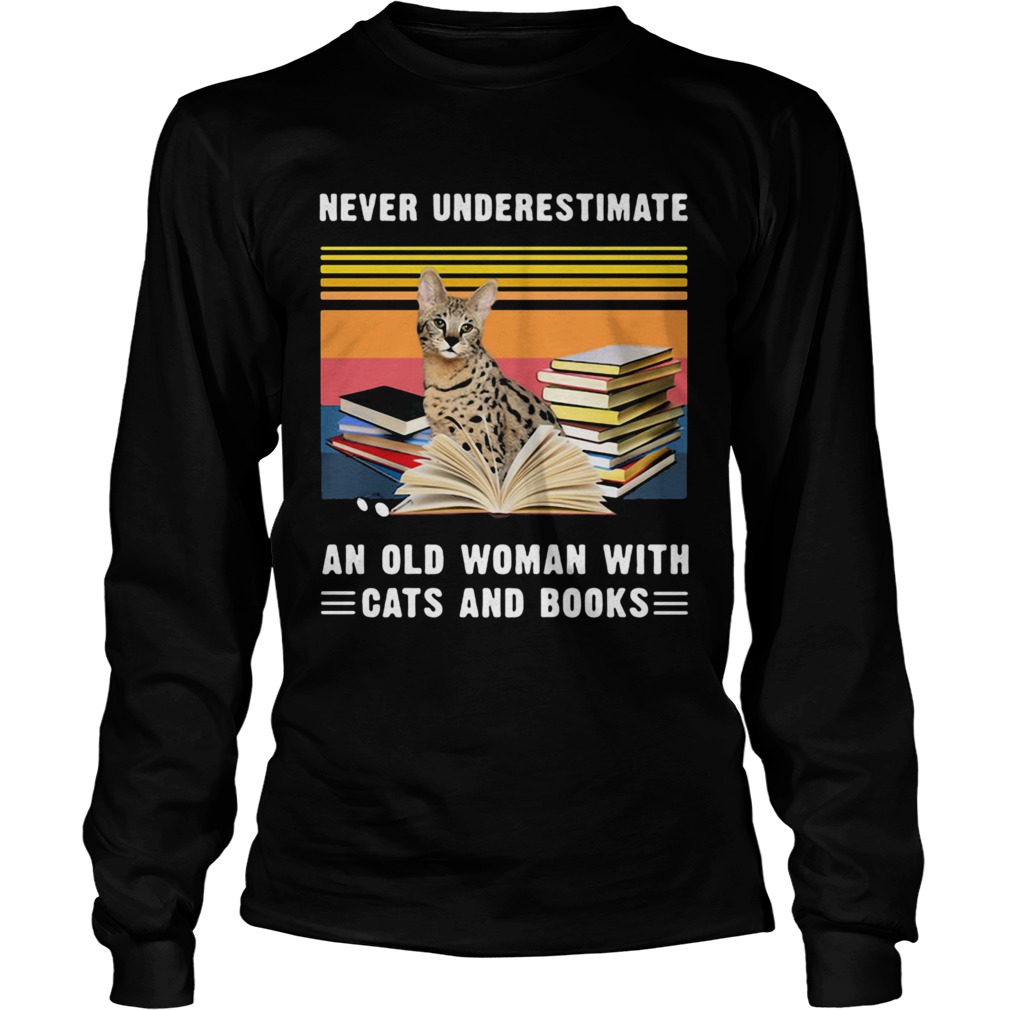 Never Underestimate An Old Woman With Cats And Books Savannah Cat Vintage Retro  Long Sleeve