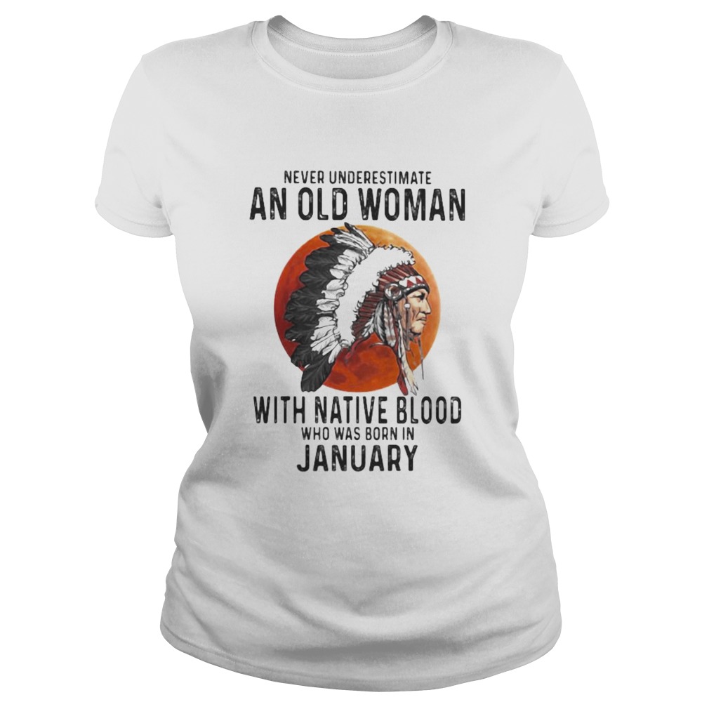 Never Underestimate An Old Woman With Native Blood Who Was Born In January Sunset  Classic Ladies