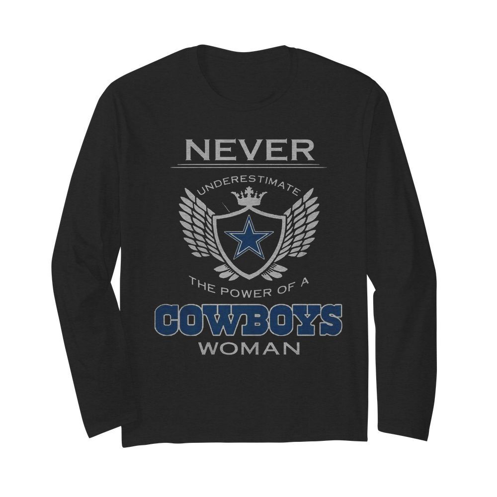 Never Underestimate The Power Of A Cowboys Woman  Long Sleeved T-shirt 