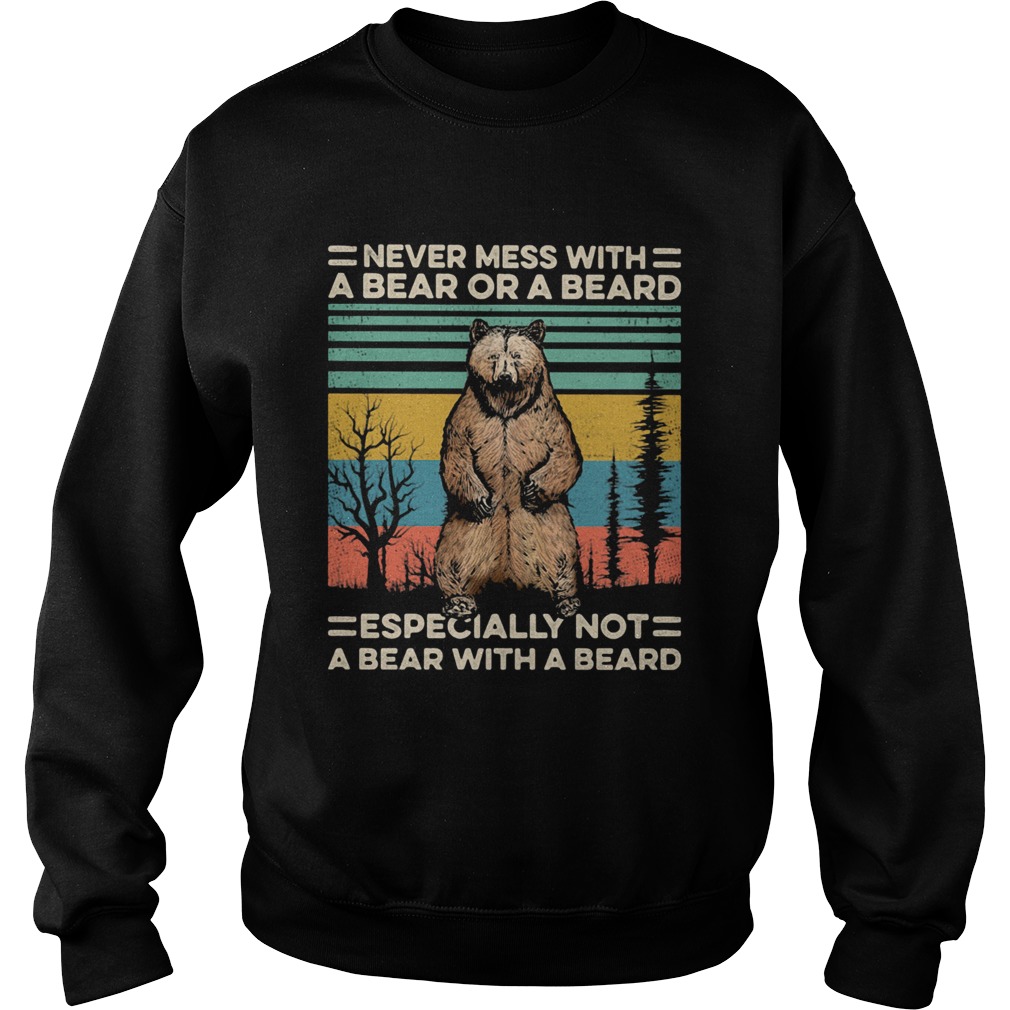 Never mess with a bear or a beard especially not a bear with a beard Vintage retro  Sweatshirt