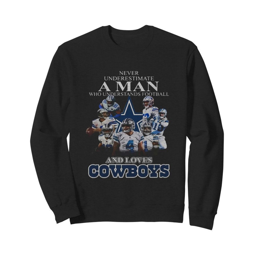 Never underestimate a man who understands football and loves dallas cowboys  Unisex Sweatshirt