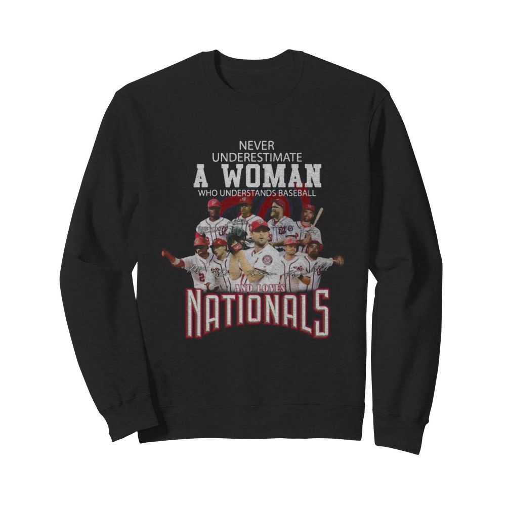 Never underestimate a woman who understands baseball and loves washington nationals signatures  Unisex Sweatshirt