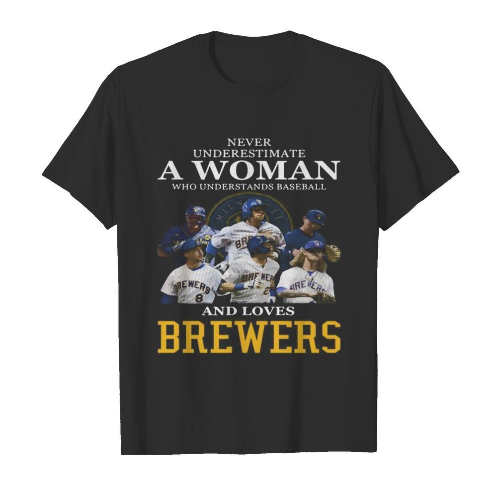 Never underestimate a woman who understands football and loves brewers shirt