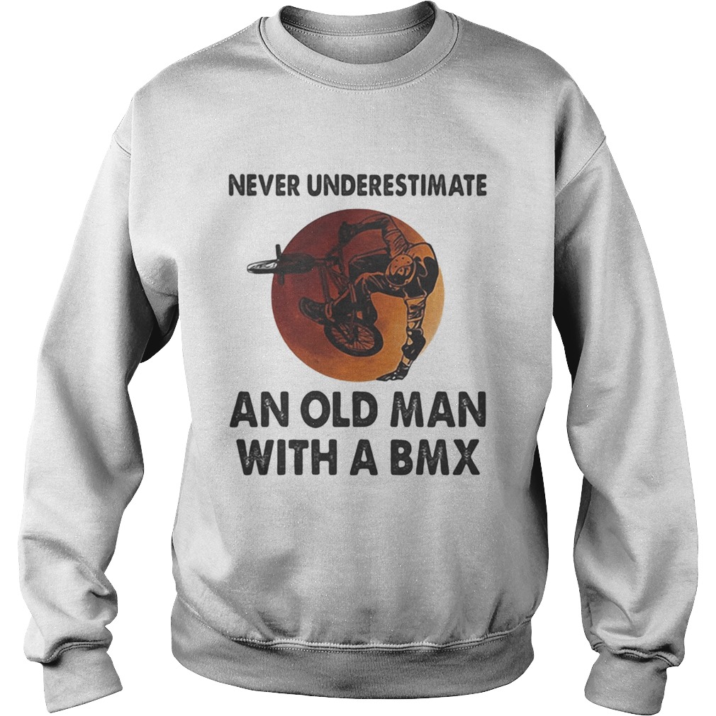 Never underestimate an old man with a BMX sunset  Sweatshirt