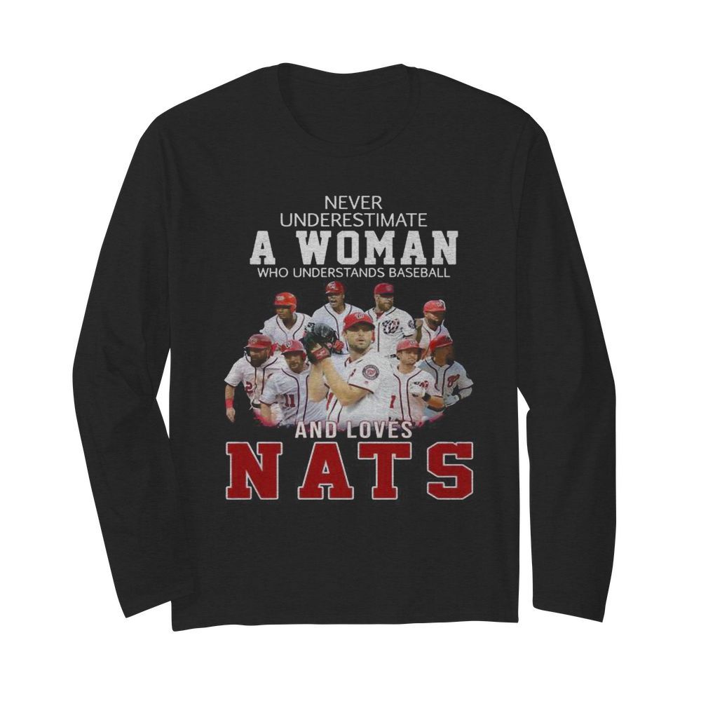 Never underestimate an old woman who understands baseball and loves nats  Long Sleeved T-shirt 