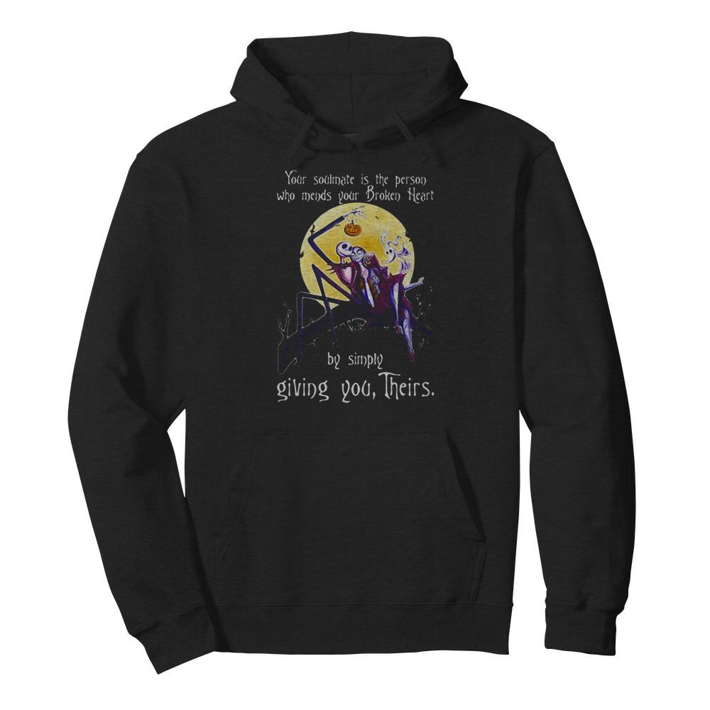 Nightmare your soulmate is the person who needs your broken heart by simply giving you their  Unisex Hoodie