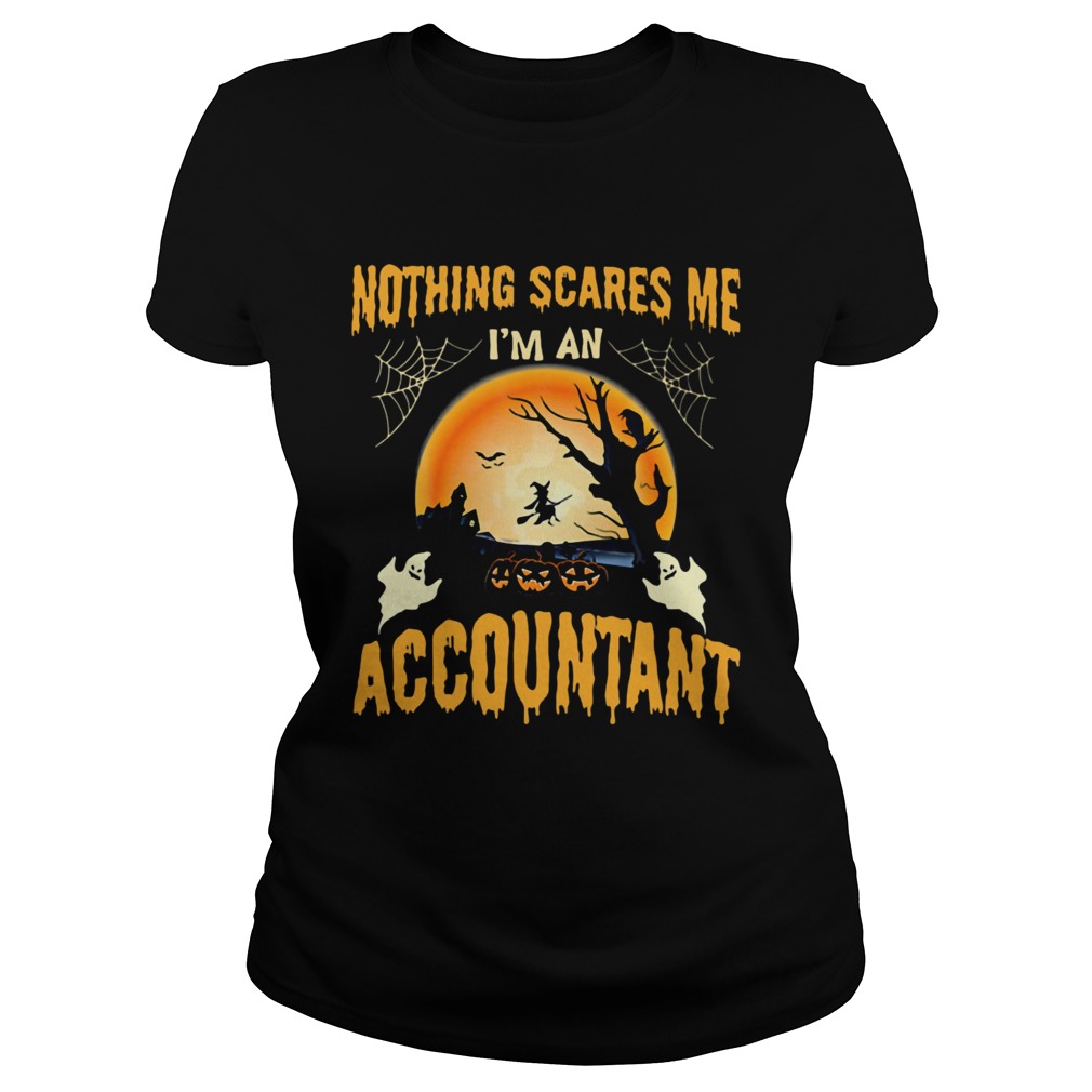 Nothing Scares Me Im an Accountant Halloween  Classic Ladies