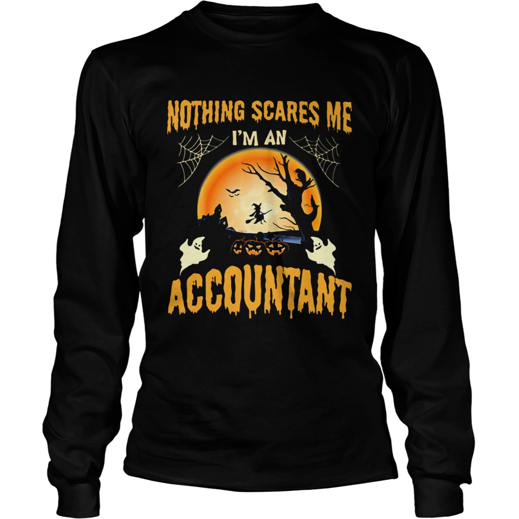 Nothing Scares Me Im an Accountant Halloween  Long Sleeve