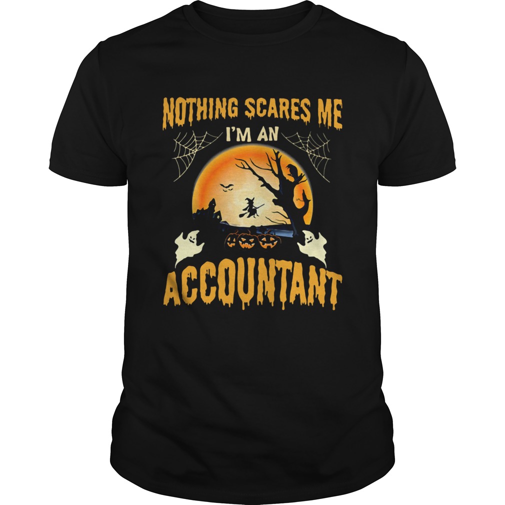 Nothing Scares Me Im an Accountant Halloween  Unisex