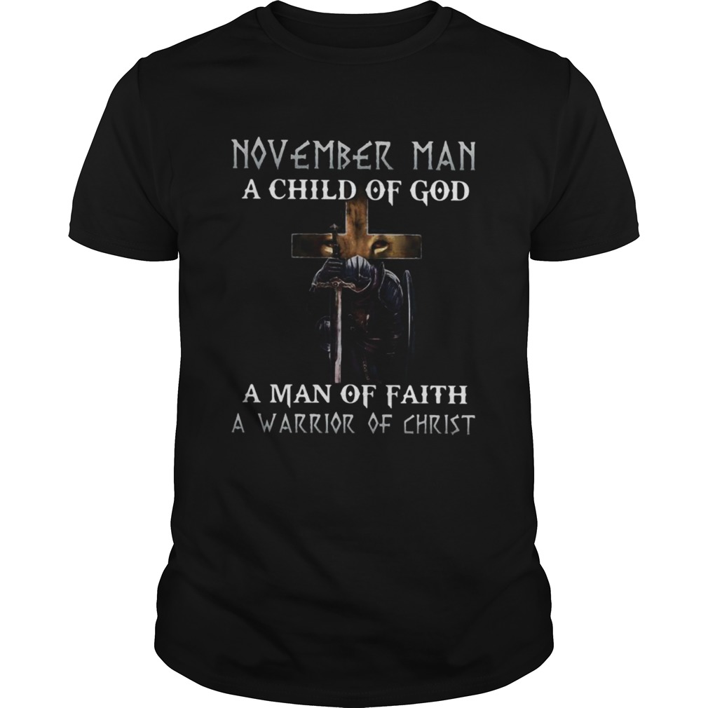 November Man A Child Of God A Man Of Faith A Warrior Of Christ Knight And Lion  Unisex