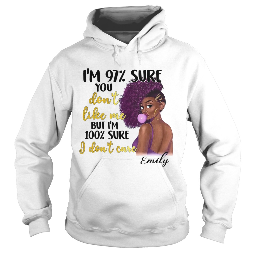 October Girl Im 97 Sure You Dont Like Me But Im 100 Sure I Dont Care  Hoodie