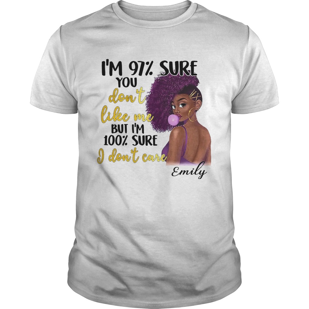 October Girl Im 97 Sure You Dont Like Me But Im 100 Sure I Dont Care shirt