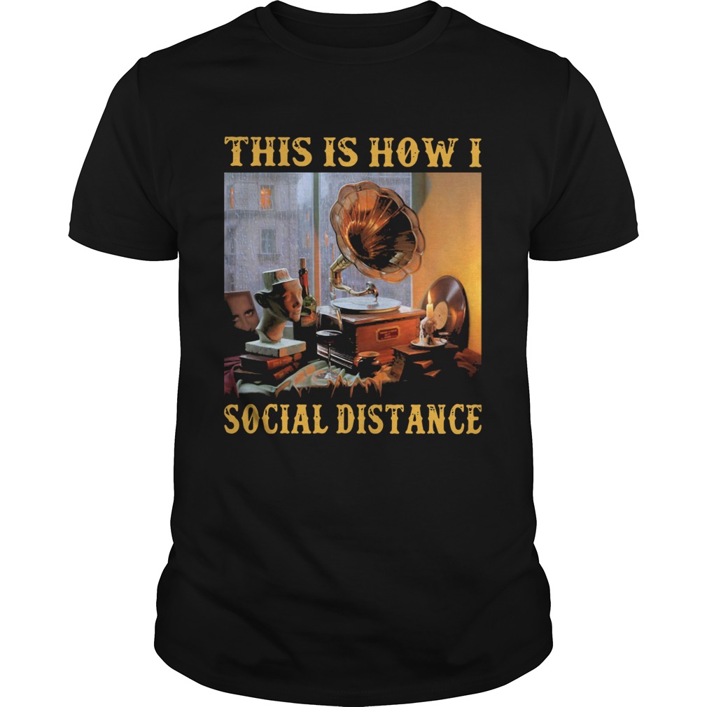 Official Gramophone This Is How I Social Distance shirt