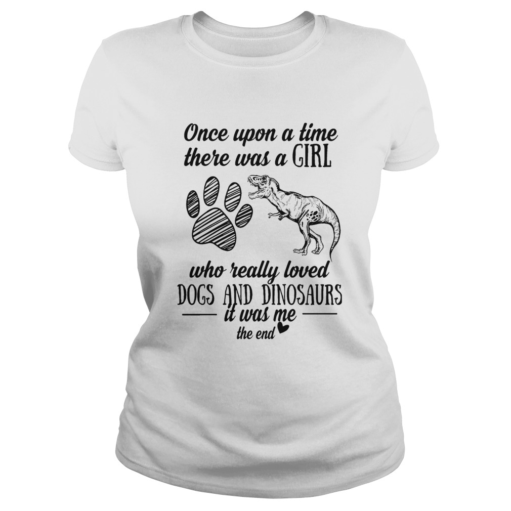 Once Upon A Time There Was A Girl Who Really Loved Dogs And Dinosaurs  Classic Ladies