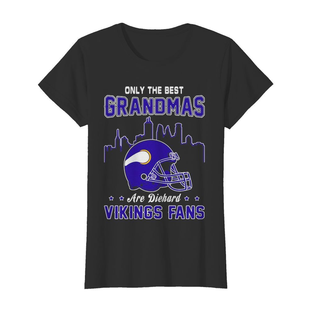 Only the best grandmas are diehard viking fans  Classic Women's T-shirt