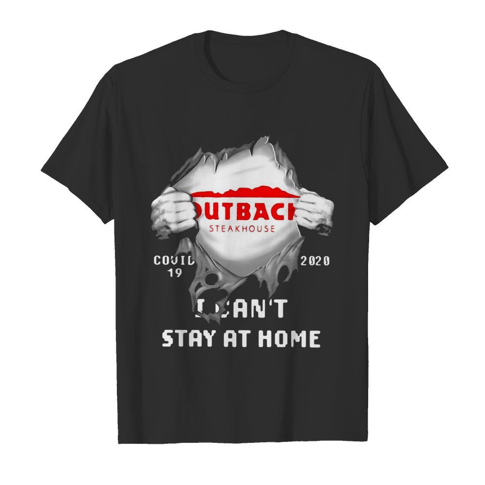 Outback Steakhouse Inside Me Covid-19 2020 I Can’t Stay At Home shirt